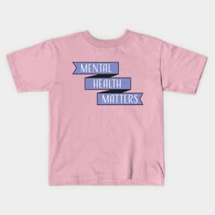 Mental Health Matters Kids T-Shirt